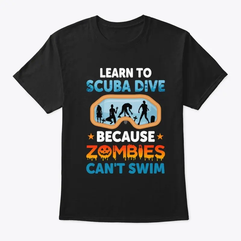 Learn to dive because Zombies can't Swim